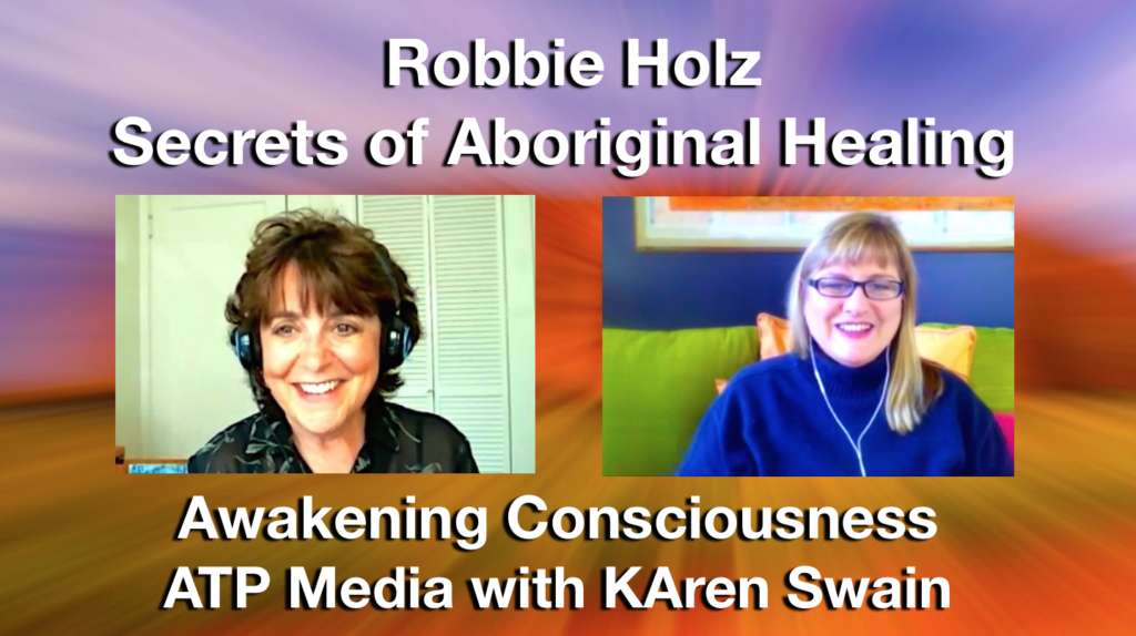 Robbie Holz Secrets of Aboriginal Healing and Awakening..