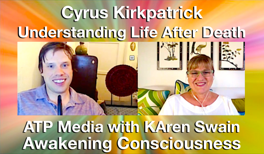 Cyrus Kirkpatrick Understanding Life after death