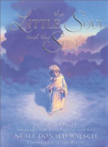 The Little Soul and the Sun By Neale Donald Walsch